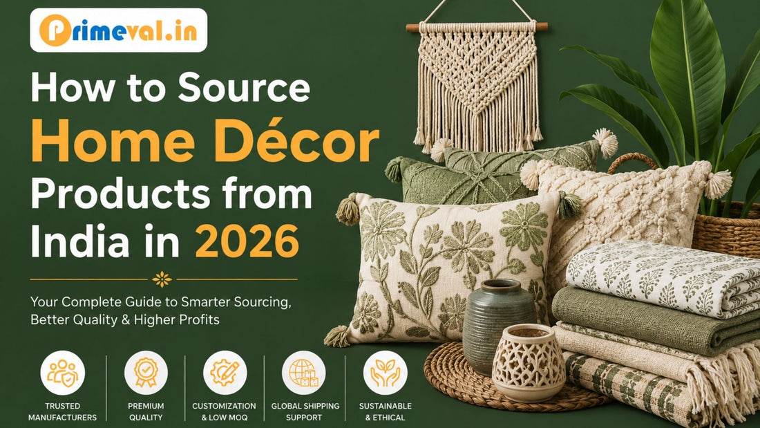 How to Source Home Décor Products from India in 2026