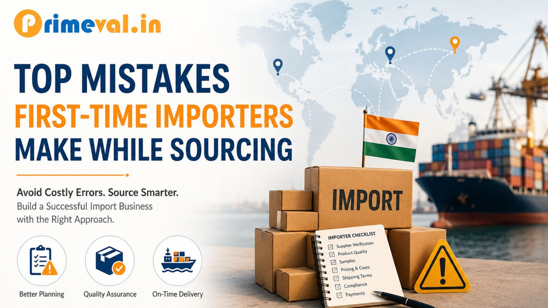 Top Mistakes First-Time Importers Make While Sourcing from India